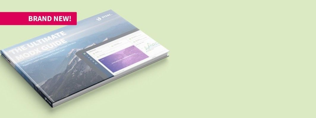 The Ultimate MODX Guide: Get to know the powerful MODX CMS